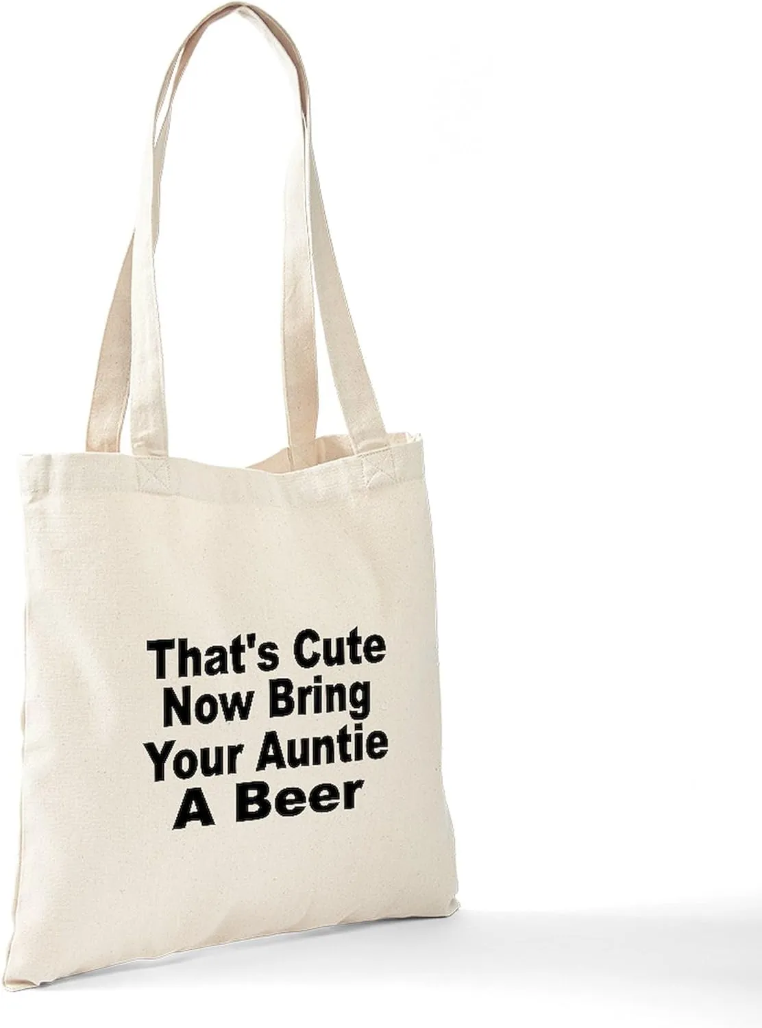 CafePress Thats Cute. Now Bring Your Auntie A Beer. Tote Bag Natural Canvas Tote Bag, Reusable Shopping Bag