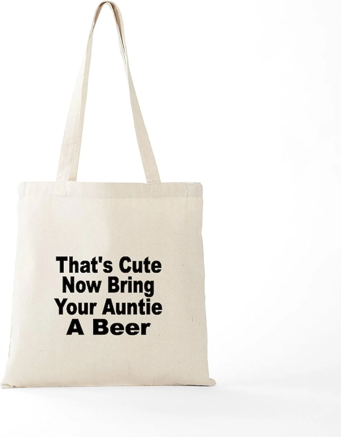 CafePress Thats Cute. Now Bring Your Auntie A Beer. Tote Bag Natural Canvas Tote Bag, Reusable Shopping Bag