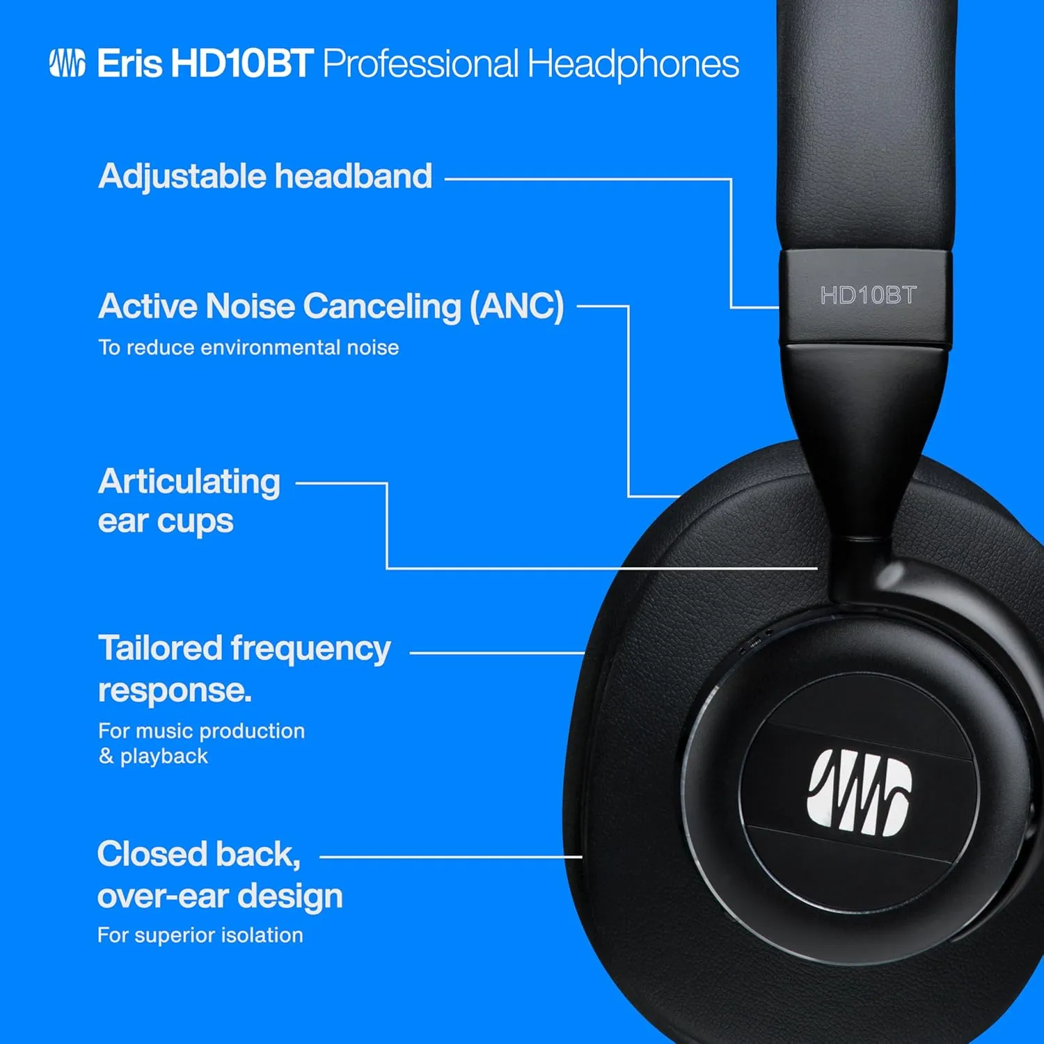 PreSonus Eris HD10BT Professional Headphones with Active Noise Canceling and Bluetooth  Closed-Back, Over-Ear Wireless ANC Studio Recording Headphones for Professional Mixing and Monitoring